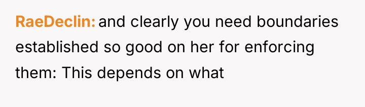RaeDeclin and clearly you need boundaries established so good on...