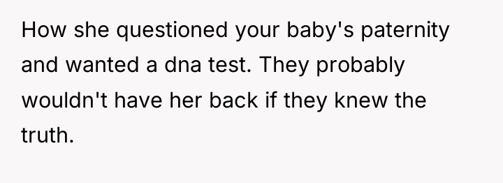 How she questioned your baby's paternity and wanted a dna...