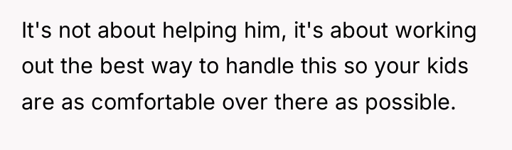 It's not about helping him, it's about working out the...