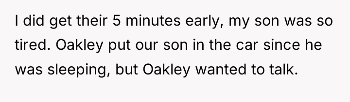I did get their 5 minutes early, my son was...