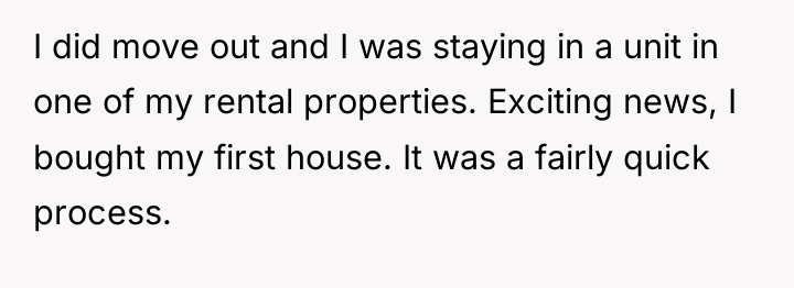 I did move out and I was staying in a...
