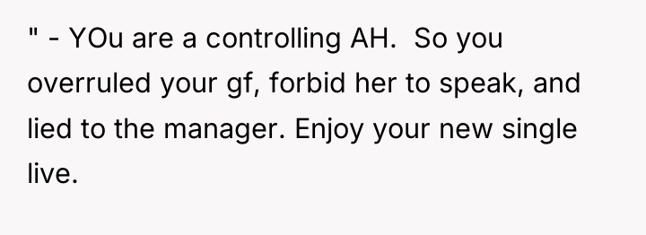 " - YOu are a controlling AH. ​ So you...