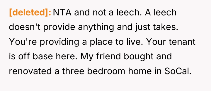 [deleted] NTA and not a leech. A leech doesn't provide...