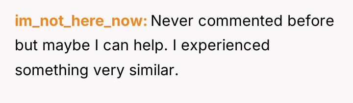 im_not_here_now Never commented before but maybe I can help. I...