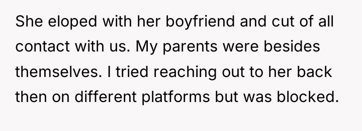 She eloped with her boyfriend and cut of all contact...