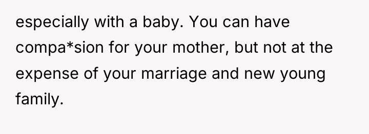 especially with a baby. You can have compa*sion for your...