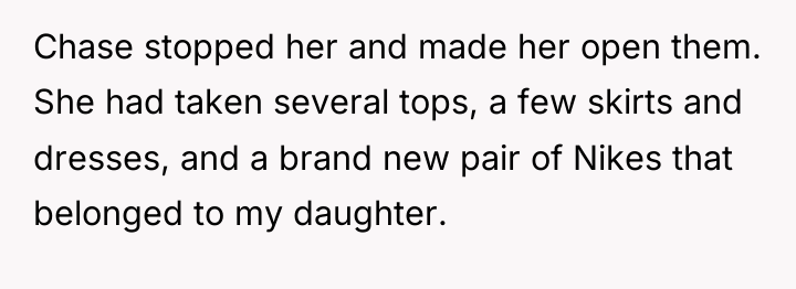 Chase stopped her and made her open them. She had...