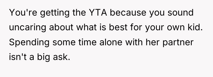 You're getting the YTA because you sound uncaring about what...