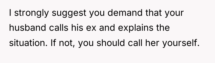 I strongly suggest you demand that your husband calls his...