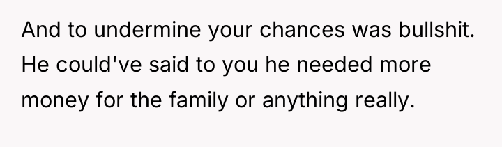 And to undermine your chances was bullshit. He could've said...