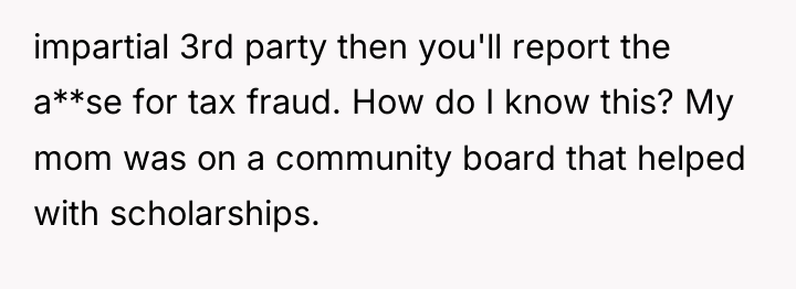 impartial 3rd party then you'll report the a**se for tax...