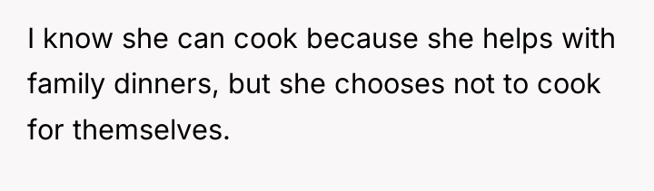 I know she can cook because she helps with family...