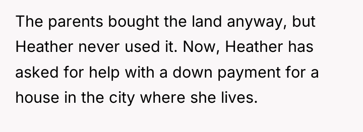 The parents bought the land anyway, but Heather never used...