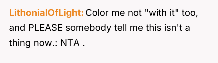 LithonialOfLight Color me not "with it" too, and PLEASE somebody...