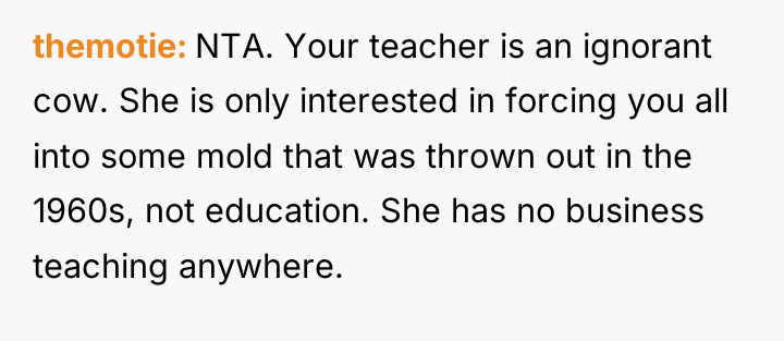 themotie NTA. Your teacher is an ignorant cow. She is...