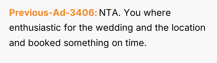 Previous-Ad-3406 NTA. You where enthusiastic for the wedding and the...