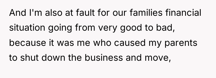 And I'm also at fault for our families financial situation...