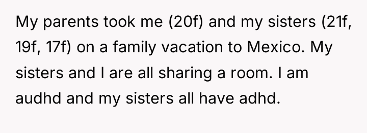 My parents took me (20f) and my sisters (21f, 19f,...