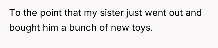 To the point that my sister just went out and...