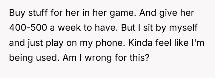 Buy stuff for her in her game. And give her...