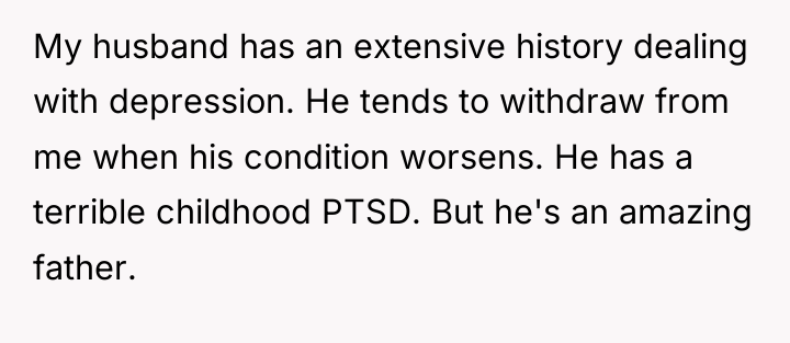 My husband has an extensive history dealing with depression. He...