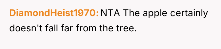 DiamondHeist1970 NTA The apple certainly doesn't fall far from the...
