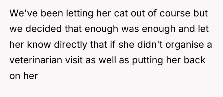 We've been letting her cat out of course but we...