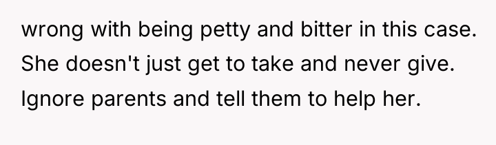 wrong with being petty and bitter in this case. She...