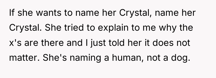 If she wants to name her Crystal, name her Crystal....