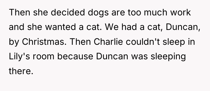 Then she decided dogs are too much work and she...