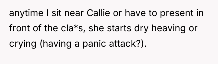anytime I sit near Callie or have to present in...