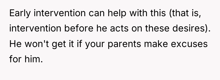 Early intervention can help with this (that is, intervention before...