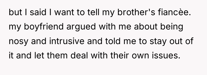but I said I want to tell my brother's fiancèe....