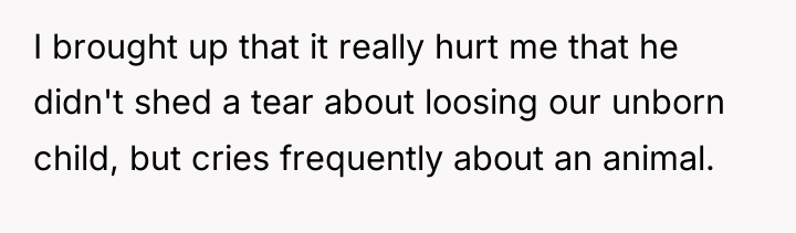 I brought up that it really hurt me that he...