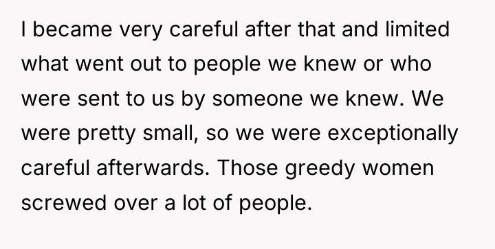 I became very careful after that and limited what went...