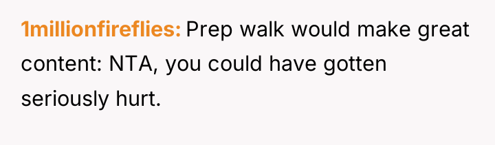 1millionfireflies Prep walk would make great content: NTA, you could...