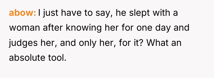 abow I just have to say, he slept with a...