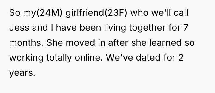 So my(24M) girlfriend(23F) who we'll call Jess and I have...