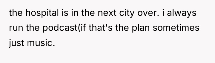 the hospital is in the next city over. i always...