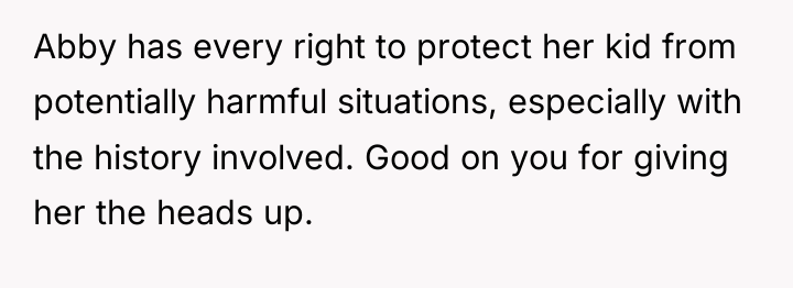 Abby has every right to protect her kid from potentially...