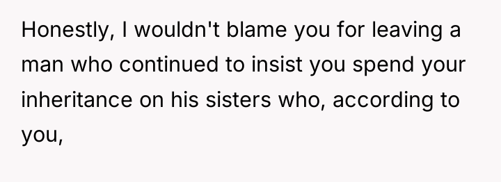 Honestly, I wouldn't blame you for leaving a man who...
