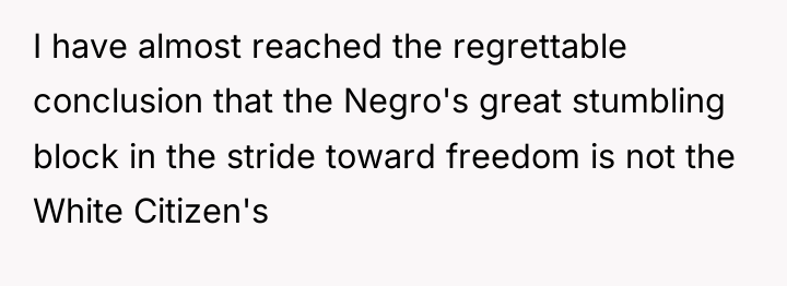 I have almost reached the regrettable conclusion that the Negro's...