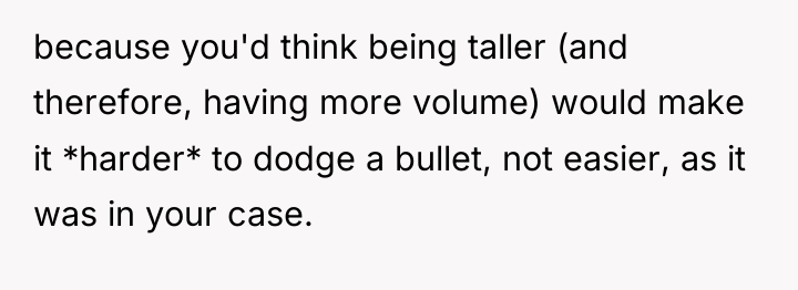 because you'd think being taller (and therefore, having more volume)...