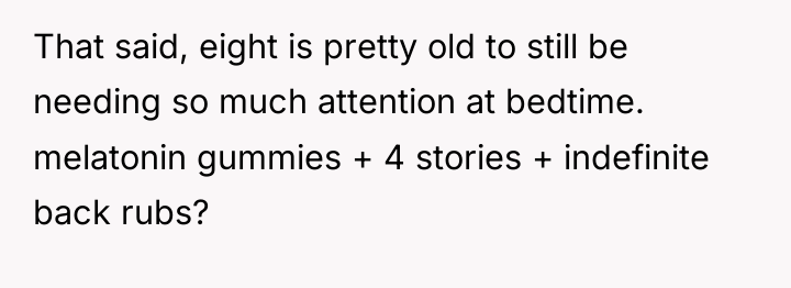That said, eight is pretty old to still be needing...