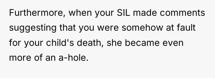 Furthermore, when your SIL made comments suggesting that you were...