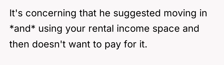 It's concerning that he suggested moving in *and* using your...