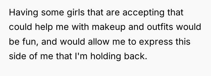 Having some girls that are accepting that could help me...