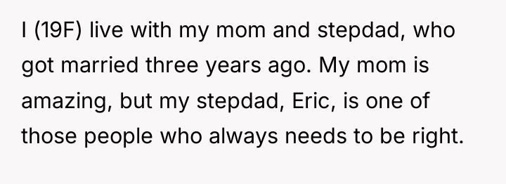 I (19F) live with my mom and stepdad, who got...