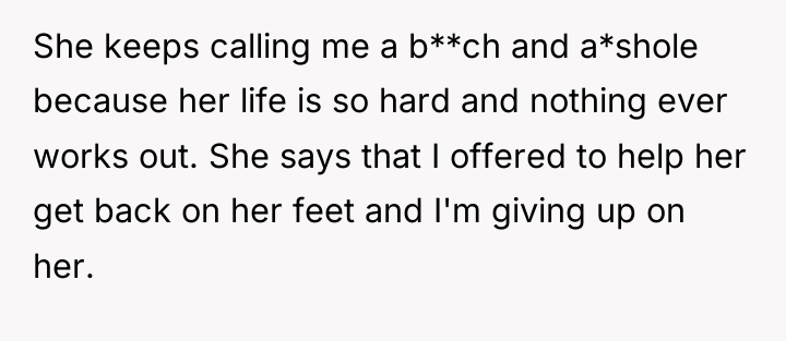 She keeps calling me a b**ch and a*shole because her...