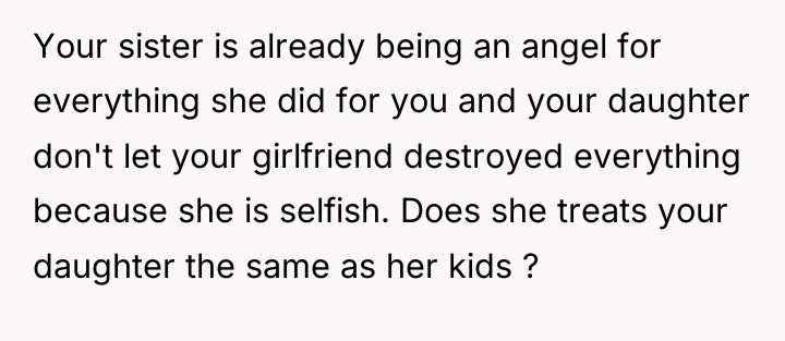 Your sister is already being an angel for everything she...
